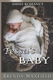 Amish Romance: Tessa's Baby (Tessa's Story) (Volume 2)