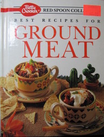 Betty Crocker's Best Recipes for Ground Meat (Betty Crocker's Red Spoon Collection)