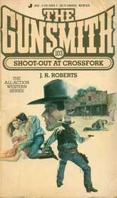 Shoot-Out at Crossfork (The Gunsmith, No 103)