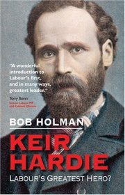 Keir Hardie: Labour's Greatest Hero?