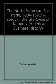 NORTH AMER FUR TRADE1804- (American Business History)