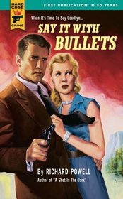 Say It With Bullets (Hard Case Crime)