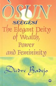 Osun Seegesi: The Elegant Deity of Wealth, Power, and Femininity