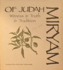 Miryam of Judah: Witness in truth & tradition