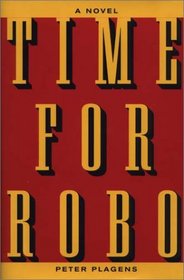 Time for Robo: A Novel