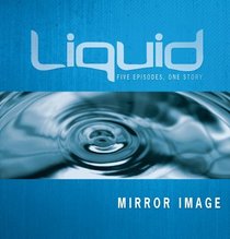 Liquid: Mirror Image Participants Guide