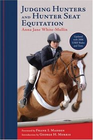 Judging Hunters and Hunter Seat Equitation: A Comprehensive Guide for Exhibitors and Judges