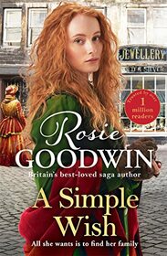 A Simple Wish: A heartwarming and uplifiting saga from bestselling author Rosie Goodwin (Precious Stones)