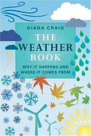 The Weather Book: Why It Happens and Where It Comes From