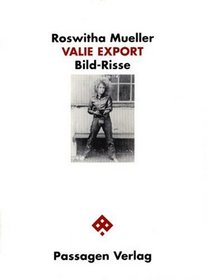 Valie Export. Bild-Risse.