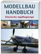 Modellbau-Handbuch Klassische Jagdflugzeuge.