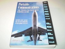 Portable Communications: The Traveling Executive's Survival Guide