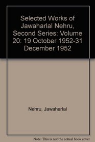 Selected Works of Jawaharlal Nehru, Second Series: Volume 20: 19 October 1952-31 December 1952 (Selected Works of Jawaharlal Nehru Second Series)