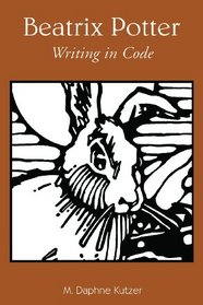 Beatrix Potter: Writing in Code (Children's Literature and Culture)