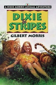 Dixie and Stripes (Dixie Morris Animal Adventure , No 2)