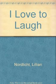 I Love to Laugh