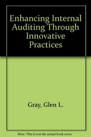 Enhancing Internal Auditing Through Innovative Practices