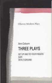 Coburn: Three Plays: Get Up and Tie Your Fingers/Safe/Devil's Ground