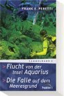 Flucht von der Insel Aquarius / Die Falle auf dem Meeresgrund.