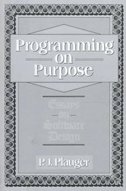Programming on Purpose: Essays on Software Design