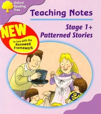 Oxford Reading Tree: Stage 1+: Patterned Stories: Teaching Notes