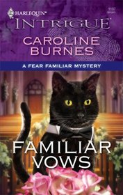 Familiar Vows (Fear Familiar, Bk 21) (Harlequin Intrigue, No 1107)