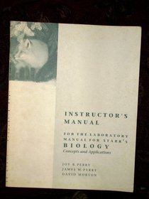 Instructor's Manual for the Laboratory Manual for Starr's Biology Concepts and Applications; Perry and Morton's