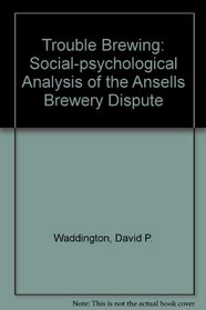 Trouble Brewing: A Social Psychological Analysis of the Ansells Brewery Dispute