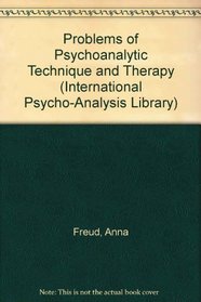 Problems of Psychoanalytic Technique and Therapy (International Psycho-Analysis Library)