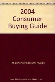 2004 Consumer Buying Guide