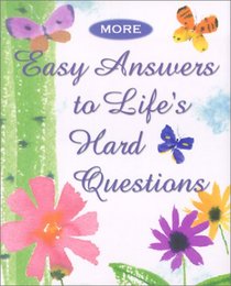 More Easy Answers to Life's Hard Questions (Petites)