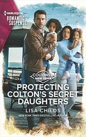 Protecting Colton's Secret Daughters (Coltons of New York, Bk 9) (Harlequin Romantic Suspense, No 2247)