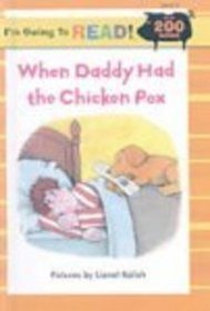 When Daddy Had The Chicken Pox (Turtleback School & Library Binding Edition)