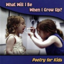 What Will I Be When I Grow Up? (Poetry for Kids)