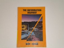 The Information Highway (Current Controversies)