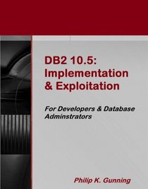 DB2 10.5: Implementation & Exploitation