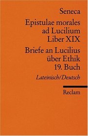 Briefe an Lucilius ber Ethik. 19. Buch / Epistulae morales ad Lucilium. Liber XIX