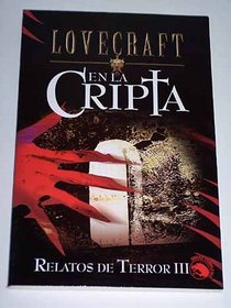 Relatos De Terror III: El Horror Oculto/las Ratas En Las Paredes/el/en La Cripta (Lovecraft)