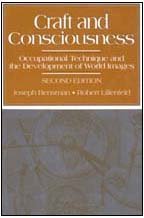 Craft and Consciousness: Occupational Technique and the Development of World Images (Communication and Social Order)