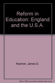 Reform in Education: England and the U.S.A.
