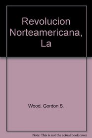 Revolucion Norteamericana, La (Spanish Edition)