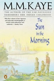 The Sun In The Morning: My Early Years in India & England