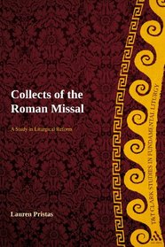 Collects of the Roman Missals of 1962 and 2002: Sundays in Proper Seasons (T&T Clark Studies in Fundamental Liturgy)
