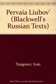 First Love (Blackwell's Russian texts)