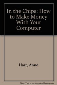 In the Chips: How to Make Money With Your Computer