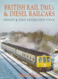 British Rail DMUs and Diesel Railcars: Origins and First Generation Stock