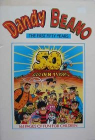 DANDY BEANO. THE FIRST FIFTY YEARS.