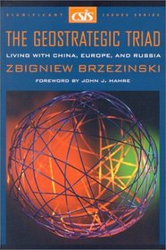 The Geostrategic Triad : Living with China, Europe, and Russia (Csis Significant Issues Series)