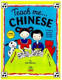 Teach Me Chinese (Paperback and Audio Cassette): A Musical Journey Through the Day