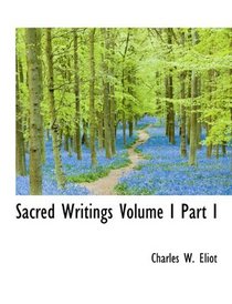 Sacred Writings Volume I Part I